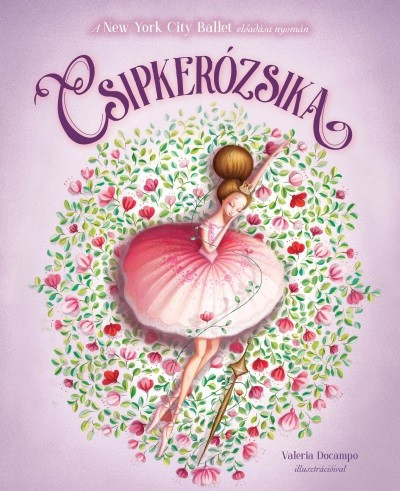 Csipkerózsika - New York City Ballet - Mesekönyvek, mesegyűjtemények mesék és fejlesztő könyvek gyermekeknek