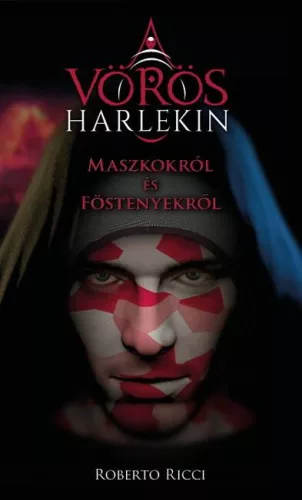 Maszkokról és föstenyekről - A vörös harlekin 1. - Fantasy  témájú könyvek és olvasmányok