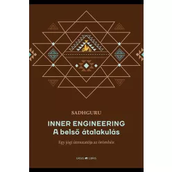 Inner Engineering - A belső átalakulás - Egy jógi útmutatója az örömhöz - Filozófia, vallás  témájú könyvek és olvasmányok
