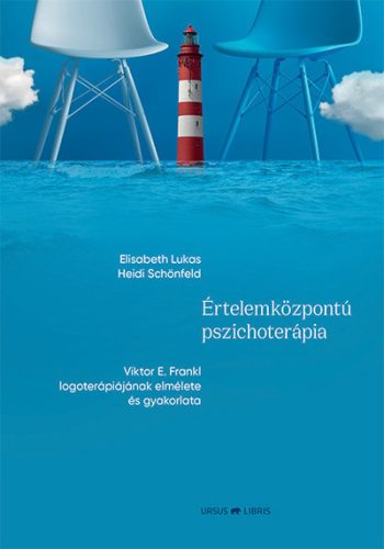 Értelemközpontú pszichoterápia - Viktor E. Frankl logoterápiájának elmélete és gyakorlata - Orvosi könyvek egészségtudatos életmódhoz kapcsolódó könyvek