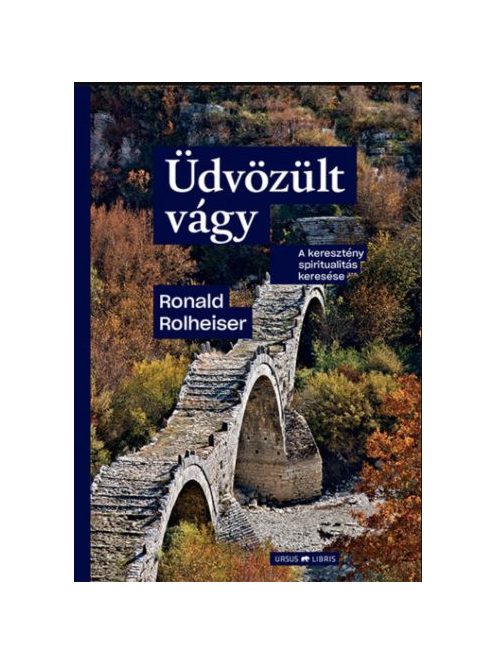 Üdvözült vágy - A keresztény spiritualitás keresése