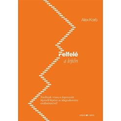 Felfelé a lejtőn - Fordítsuk vissza a depressziót lépésről lépésre az idegtudomány eredményeivel! - Orvosi könyvek egészségtudatos életmódhoz kapcsolódó könyvek