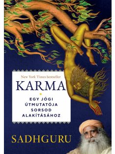   Karma - Sadhguru - Egy jógi útmutatója sorsod alakításához