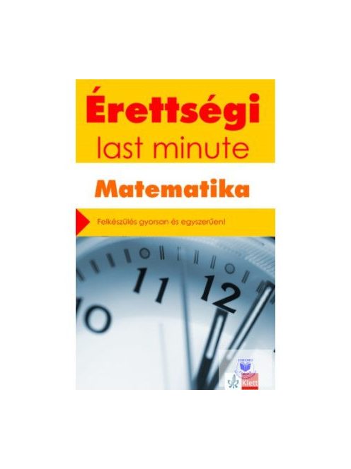 *Érettségi last minute: Matematika - Felkészülés gyorsan és egyszerűen