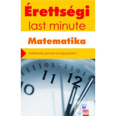 *Érettségi last minute: Matematika - Felkészülés gyorsan és egyszerűen