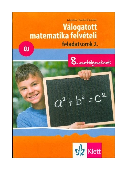 Válogatott matematika felvételi feladatsorok 2. - 8. osztályosoknak