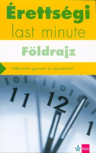 *Érettségi last minute: Földrajz - Felkészülés gyorsan és egyszerűen