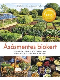   Ásásmentes biokert - Zöldségek, gyümölcsök termesztése és felhasználása organikus módon