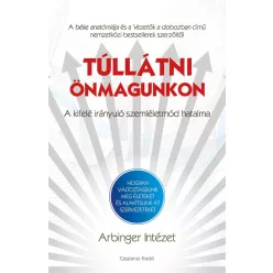 Túllátni önmagunkon /A kifelé irányuló szemléletmód hatalma - Pszichológia  témájú könyvek és olvasmányok