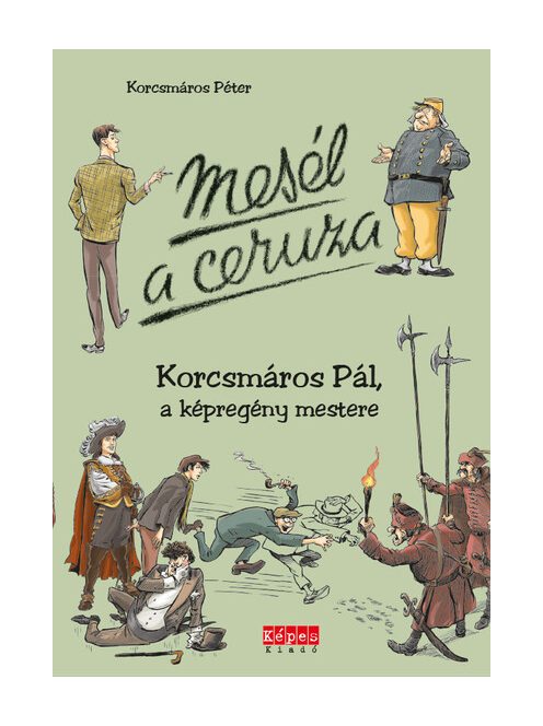 Mesél a ceruza - Korcsmáros Pál, a képregény mestere (új kiadás)