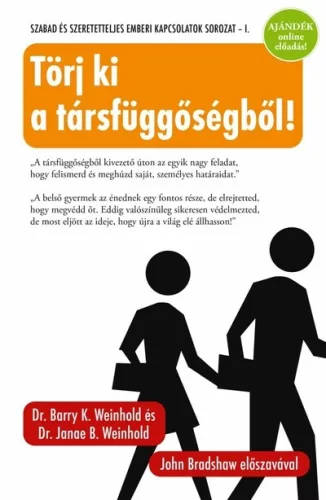 Törj ki a társfüggőségből! - Ismerd meg a Sajátmese-módszert és lendülj át nehézségeiden (új kiadás) - Pszichológia  témájú könyvek és olvasmányok