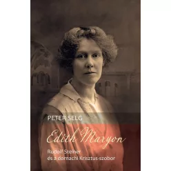 Edith Maryon - Rudolf Steiner és a dornachi Krisztus-szobor