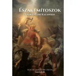 Északi mítoszok - Thor és Loki kalandjai - Mitológia és Ifjúsági regény  témájú könyvek és olvasmányok
