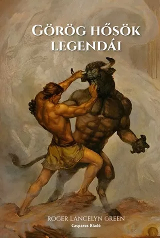 Görög hősök legendái - Mitológia és Ifjúsági regény  témájú könyvek és olvasmányok