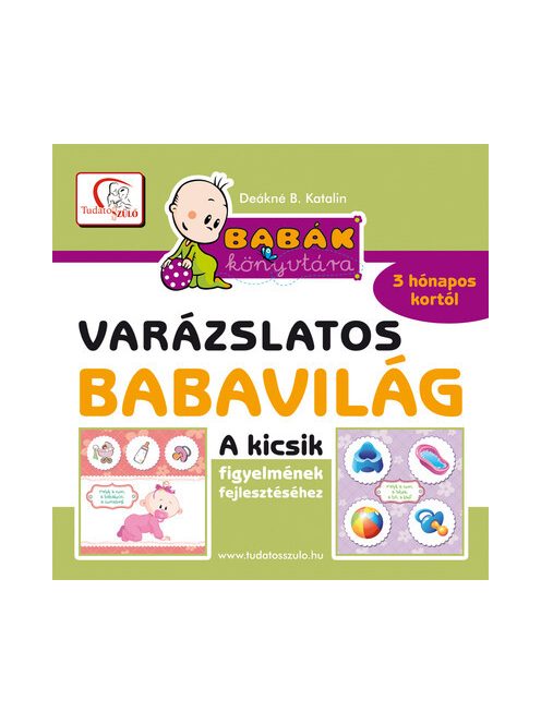 Varázslatos babavilág - Kicsik figyelmének fejlesztéséhez 3 hónapo kortól - Babák könyvtára (új kiadás)