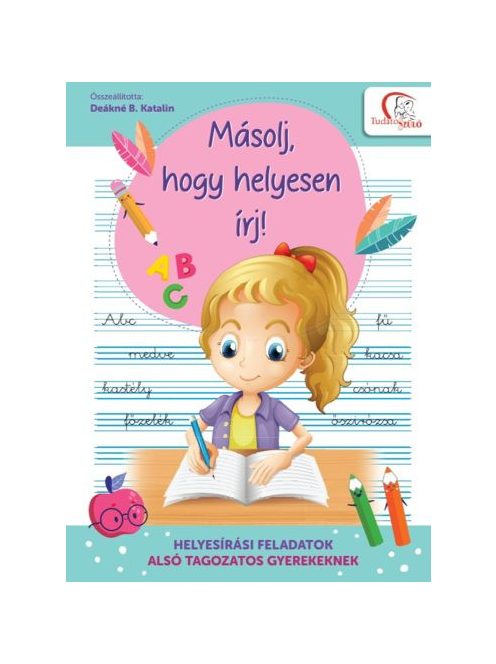 Másolj, hogy helyesen írj! - Helyesírási feladatok alsó tagozatos gyerekeknek - Tudatos Szülő