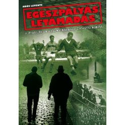   Egészpályás letámadás - A Fradi és az állambiztonság 1945-1970 között