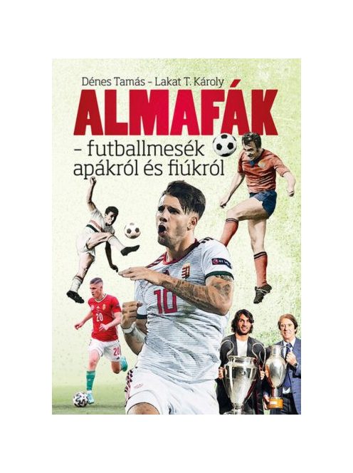 Almafák - futballmesék apákról és fiúkról