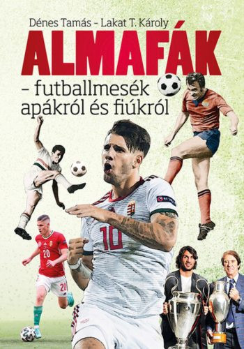 Almafák - futballmesék apákról és fiúkról