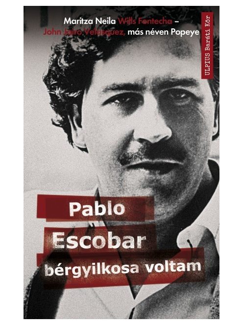 Pablo Escobar bérgyilkosa voltam