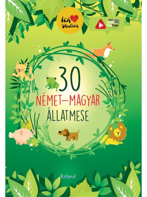 30 német-magyar állatmese - Ich liebe Deutsch (új kiadás)