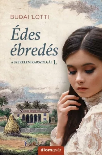Édes ébredés - A szerelem rabszolgái 1.