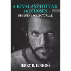 A KIVÁLASZTOTTAK - The CHOSEN - Neveden szólitottalak