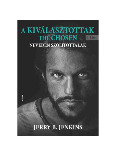 A KIVÁLASZTOTTAK - The CHOSEN - Neveden szólitottalak