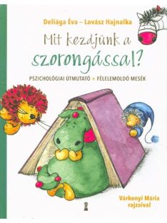   Mit kezdjünk a szorongással? - Pszichológiai útmutató + Félelemoldó mesék