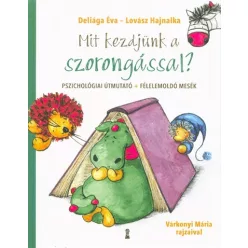   Mit kezdjünk a szorongással? - Pszichológiai útmutató + Félelemoldó mesék