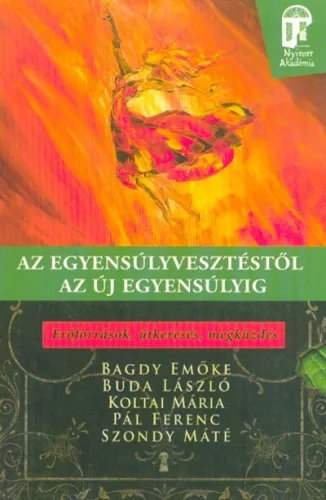 Az egyensúlyvesztéstől az új egyensúlyig - Erőforrások, útkeresés, megküzdés - Pszichológia  témájú könyvek és olvasmányok