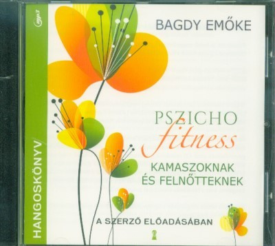 Pszichofitness kamaszoknak és felnőtteknek - Hangoskönyv - Hangoskönyvek  témájú könyvek és olvasmányok