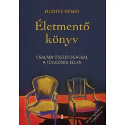 Életmentő könyv - Családi összefogással a függőség ellen - Pszichológia  témájú könyvek és olvasmányok