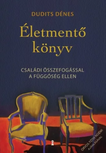 Életmentő könyv - Családi összefogással a függőség ellen - Pszichológia  témájú könyvek és olvasmányok