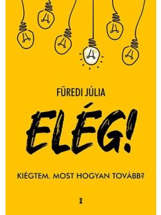 ELÉG! - Kiégtem. Most hogyan tovább?