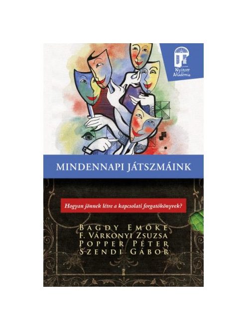 Mindennapi játszmáink - Hogyan jönnek létre a kapcsolati forgatókönyvek? (új kiadás)