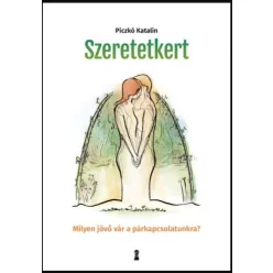 Szeretetkert - Milyen jövő vár a párkapcsolatunkra? - Pszichológia  témájú könyvek és olvasmányok