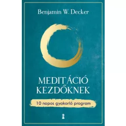Meditáció kezdőknek - 10 napos gyakorló program - Pszichológia  témájú könyvek és olvasmányok