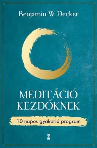 Meditáció kezdőknek - 10 napos gyakorló program - Pszichológia  témájú könyvek és olvasmányok
