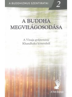   A Buddha megvilágosodása - A Vinaja gyűjtemény Khandhaka könyvéből