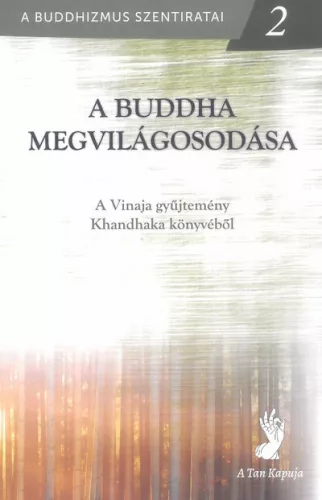 A Buddha megvilágosodása - A Vinaja gyűjtemény Khandhaka könyvéből - Más vallási irányzatok  témájú könyvek és olvasmányok