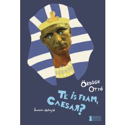 Te is fiam, Caesar? - Humoros irodalmi életrajzok - Szórakoztató Irodalom  témájú könyvek és olvasmányok