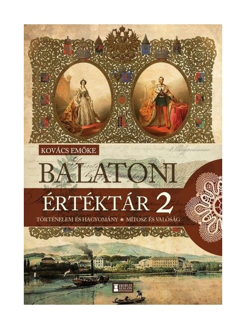 Balatoni értéktár 2. - Történelem és hagyomány - Mítosz és valóság