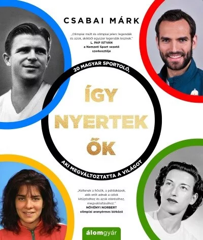 Így nyertek ők - Magyar sportolók, akik megváltoztatták a világot - Sport  témájú könyvek és olvasmányok