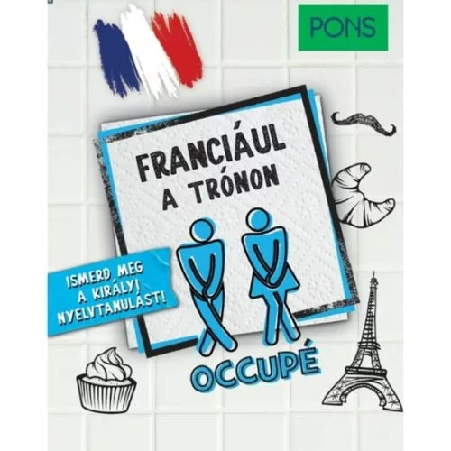 PONS Franciául a trónon - Ismerd meg a királyi nyelvtanulást! - Francia  témájú könyvek és olvasmányok