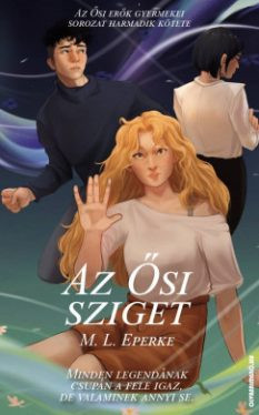 Az Ősi Sziget - Az Ősi erők gyermekei - Fantasy  témájú könyvek és olvasmányok