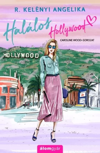 Halálos Hollywood - Caroline Wood-sorozat - Romantikus  témájú könyvek és olvasmányok