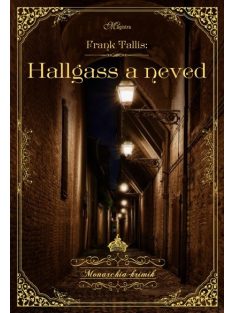 Hallgass a neved - Monarchia Krimik