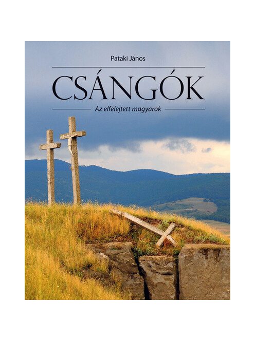 Csángók - Az elfelejtett magyarok