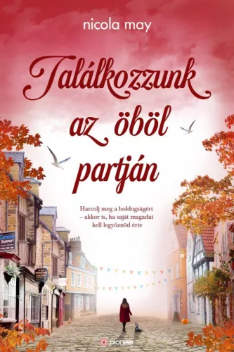 Találkozzunk az öböl partján - Harcolj meg a boldogságért - akkor is, ha saját magadat kell legyőznöd érte